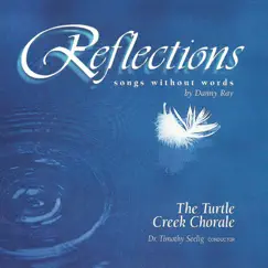 Reflections: Songs Without Words by Turtle Creek Chorale & Dr. Timothy Seelig album reviews, ratings, credits