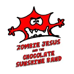 6 Song EP by Zombie Jesus & The Chocolate Sunshine Band album reviews, ratings, credits