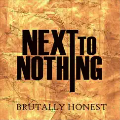 Brutally Honest by Next to Nothing album reviews, ratings, credits