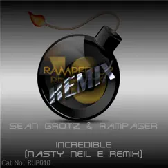 Incredible (Nasty Neil e Remix) - Single by Sean Grotz & Rampager album reviews, ratings, credits