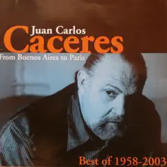 From Buenos Aires To París (Best of 1958 - 2003) by Juan Carlos Caceres album reviews, ratings, credits