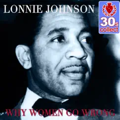 Why Women Go Wrong (Remastered) - Single by Lonnie Johnson album reviews, ratings, credits