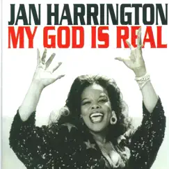 My God Is Real by Jan Harrington album reviews, ratings, credits