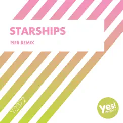 Starships (Pier Remix) Song Lyrics