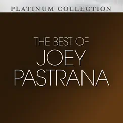 The Best of Joey Pastrana (Re-Recorded Versions) by Joey Pastrana album reviews, ratings, credits