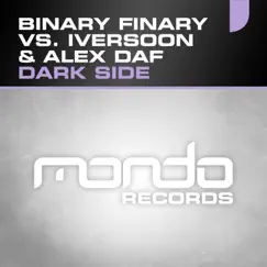 Dark Side (Binary Finary vs. Iversoon & Alex Daf) - Single by Binary Finary & Iversoon & Alex Daf album reviews, ratings, credits