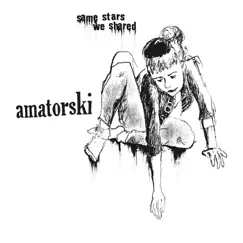 Same Stars We Shared - EP by Amatorski album reviews, ratings, credits