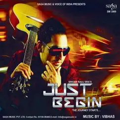 Just Begin (Original Soundtrack) by Raaj Sra, Vibhas, Gulu Achhanpuria, Jaggi johal & Meet Dhillon album reviews, ratings, credits