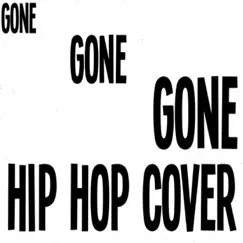 Gone Gone Gone (Hip Hop Cover) - Single by D.Rec.or.d album reviews, ratings, credits