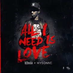 All I Need Is Love (feat. Mysonne) - Single by Dj honda album reviews, ratings, credits