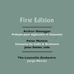 Arthur Honegger: Prélude pour Aglavaine et Sélysette - Peter Mennin: Concerto for Cello & Orchestra by The Louisville Orchestra & Jorge Mester album reviews, ratings, credits