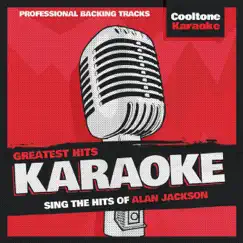 Greatest Hits Karaoke: Alan Jackson by Cooltone Karaoke album reviews, ratings, credits