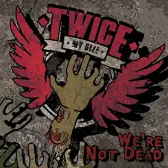 We're Not Dead - EP by Twice My Size album reviews, ratings, credits