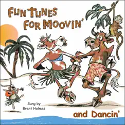 Fun Tunes for Moovin' and Dancin' by Brent Holmes album reviews, ratings, credits