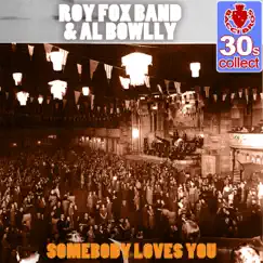 Somebody Loves You (Remastered) - Single by Roy Fox and His Band & Al Bowlly album reviews, ratings, credits