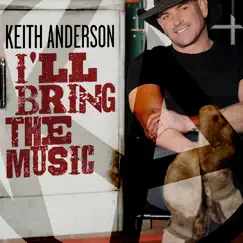 I'll Bring the Music - Single by Keith Anderson album reviews, ratings, credits