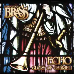 Echo: Glory of Gabrieli (feat. Brandon Ridenour, Eric Robertson, Jeff Nelsen & Chris Coletti) by Canadian Brass album reviews, ratings, credits