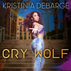Cry Wolf - Single by Kristinia DeBarge album reviews, ratings, credits