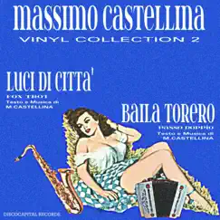 Massimo Castellina - Vinyl Collection, Vol. 2 (Luci di Città, Baila Torero) - Single by Massimo Castellina album reviews, ratings, credits
