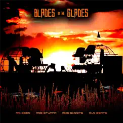 Blades in the Glades (feat. Rob Stunna & Mike Sheets) - Single by Mic Bebe album reviews, ratings, credits