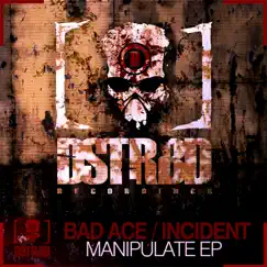 Manipulate Ep - Single by Bad Ace & Incident album reviews, ratings, credits
