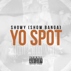Yo Spot - Single by Show Banga album reviews, ratings, credits