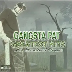 Greatest Hits: His Deadliest Verses by Gangsta Pat album reviews, ratings, credits