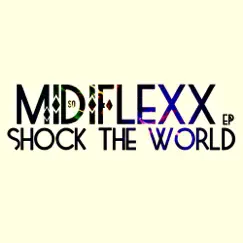 Shock the World - EP by MIDIFlexx album reviews, ratings, credits