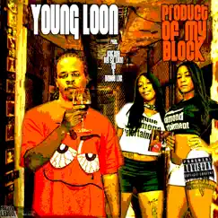 Product of My Block (feat. Big Sir Loon, Kokane, GD & Babee Loc) Song Lyrics