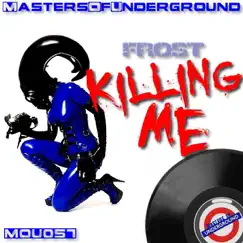 Killing Me - Single by Frost album reviews, ratings, credits