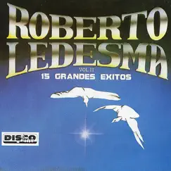 15 Grandes Exitos, Vol. II by Roberto Ledesma album reviews, ratings, credits