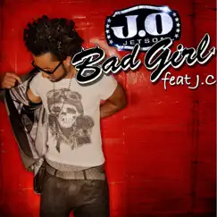 Bad Girl (feat. JC) - Single by J.o Jetson album reviews, ratings, credits