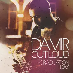 Graduation Day by Damir Out Loud album reviews, ratings, credits