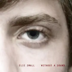 Without a Sound by Elie Small album reviews, ratings, credits