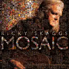 Mosaic by Ricky Skaggs album reviews, ratings, credits