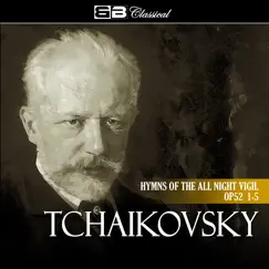 Tchaikovsky Hymns of the All Night Vigil Op 52 1-5 - EP by Vladislav Tchernushenko album reviews, ratings, credits