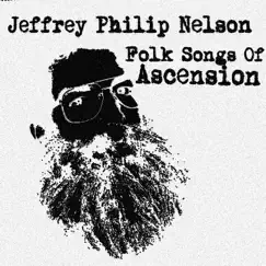 Folk Songs of Ascension by Jeffrey Philip Nelson album reviews, ratings, credits