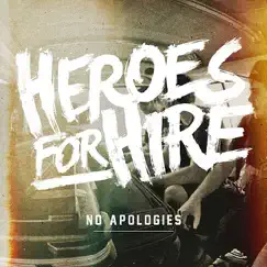 No Apologies - Single by Heroes For Hire album reviews, ratings, credits