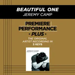 Premiere Performance Plus: Beautiful One - EP by Jeremy Camp album reviews, ratings, credits