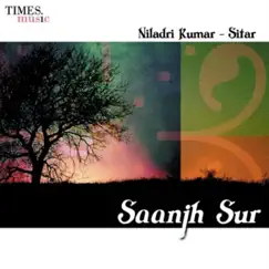 Saanjh Sur by Niladri Kumar album reviews, ratings, credits