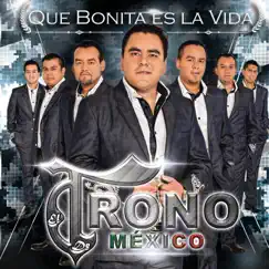 Que Bonita Es la Vida by El Trono de México album reviews, ratings, credits