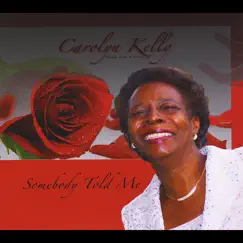 Somebody Told Me by Carolyn Kelly album reviews, ratings, credits