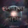 Planetary Motion - Single album lyrics, reviews, download