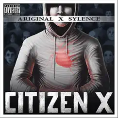Citizen X by Ariginal X Sylence album reviews, ratings, credits