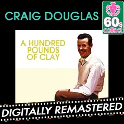 A Hundred Pounds of Clay (Remastered) - Single by Craig Douglas album reviews, ratings, credits