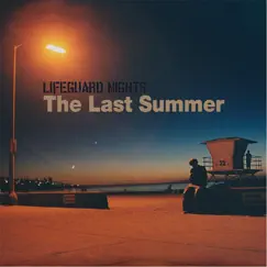 The Last Summer by Lifeguard Nights album reviews, ratings, credits