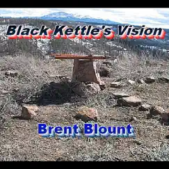 Black Kettle's Vision by Brent Blount album reviews, ratings, credits