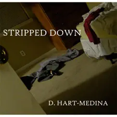 Stripped Down - EP by D. Hart Medina album reviews, ratings, credits