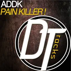 Pain Killer! - Single by Addk album reviews, ratings, credits