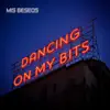 Dancing On My Bits - EP album lyrics, reviews, download